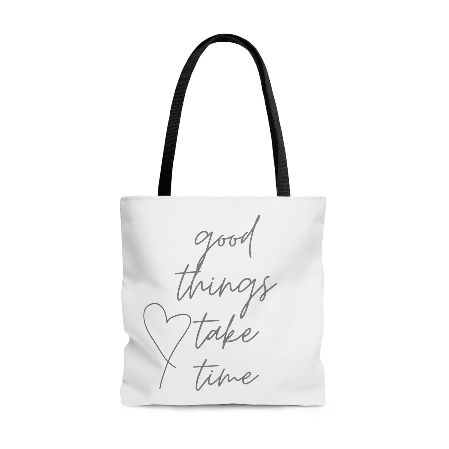 Good Things Take Time Tote Bag (AOP)