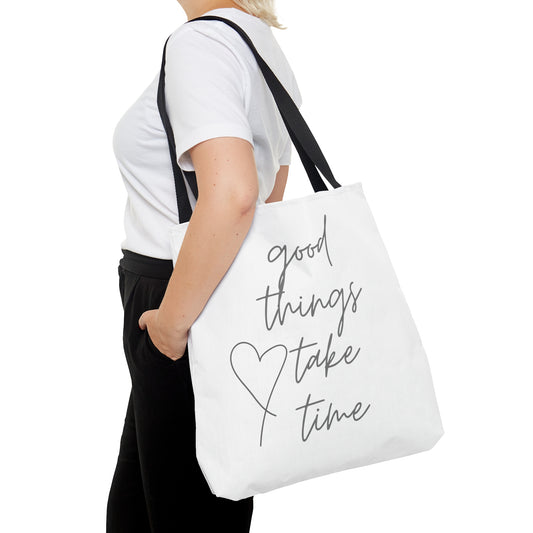 Good Things Take Time Tote Bag (AOP)